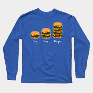 Burger explained: Burg. Burger. Burgest Long Sleeve T-Shirt